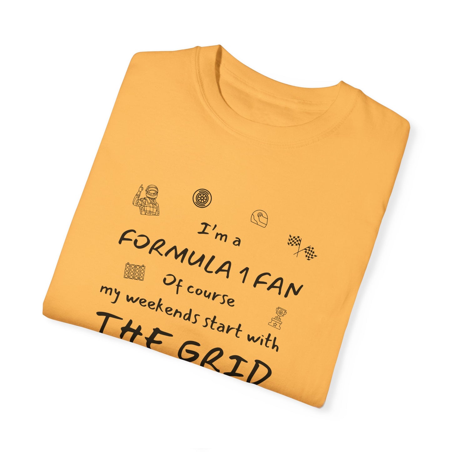 I'm A Formula 1 Fan Of Course My Weekends Start With The Grid T-Shirt
