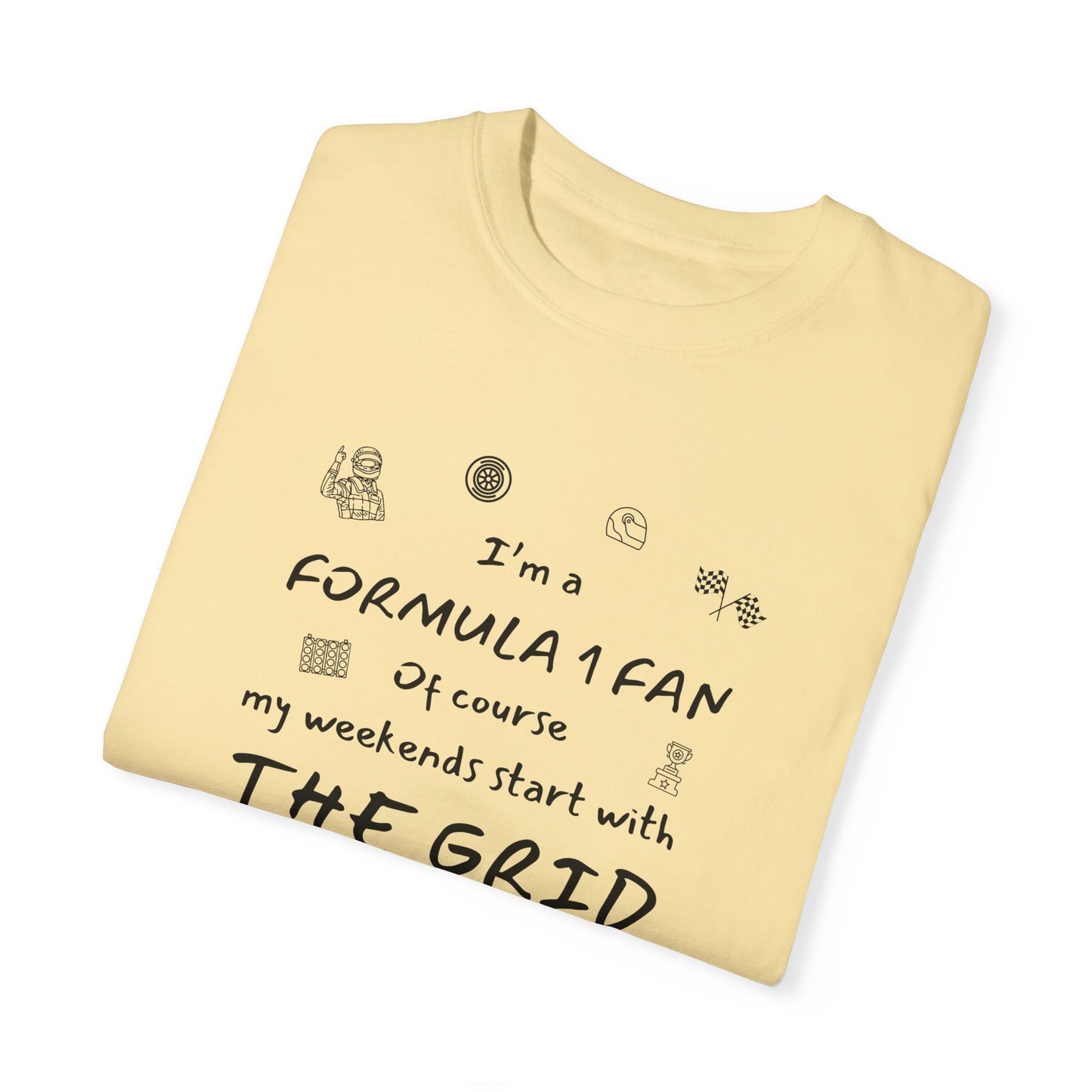 I'm A Formula 1 Fan Of Course My Weekends Start With The Grid T-Shirt