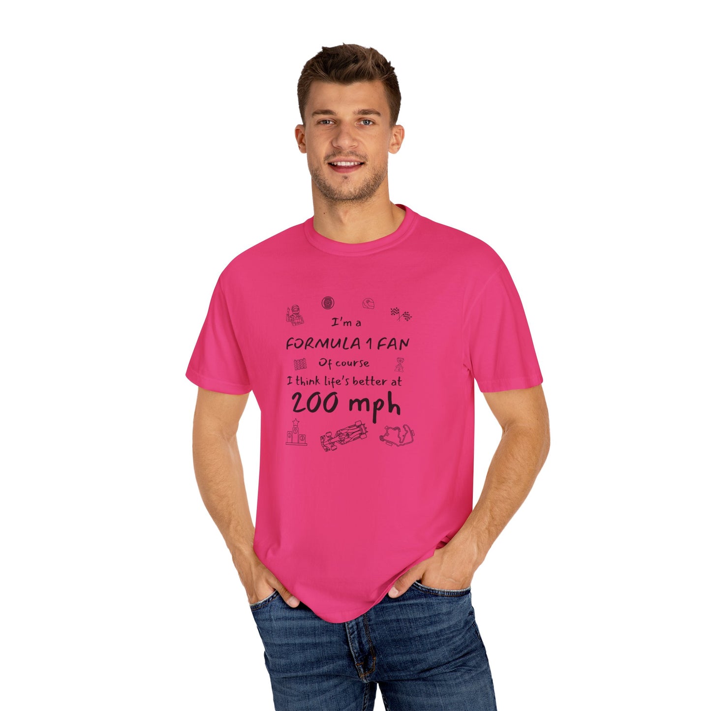 I'm A Formula 1 Fan Of Course I Think Lifes Better at 200 mph T-Shirt