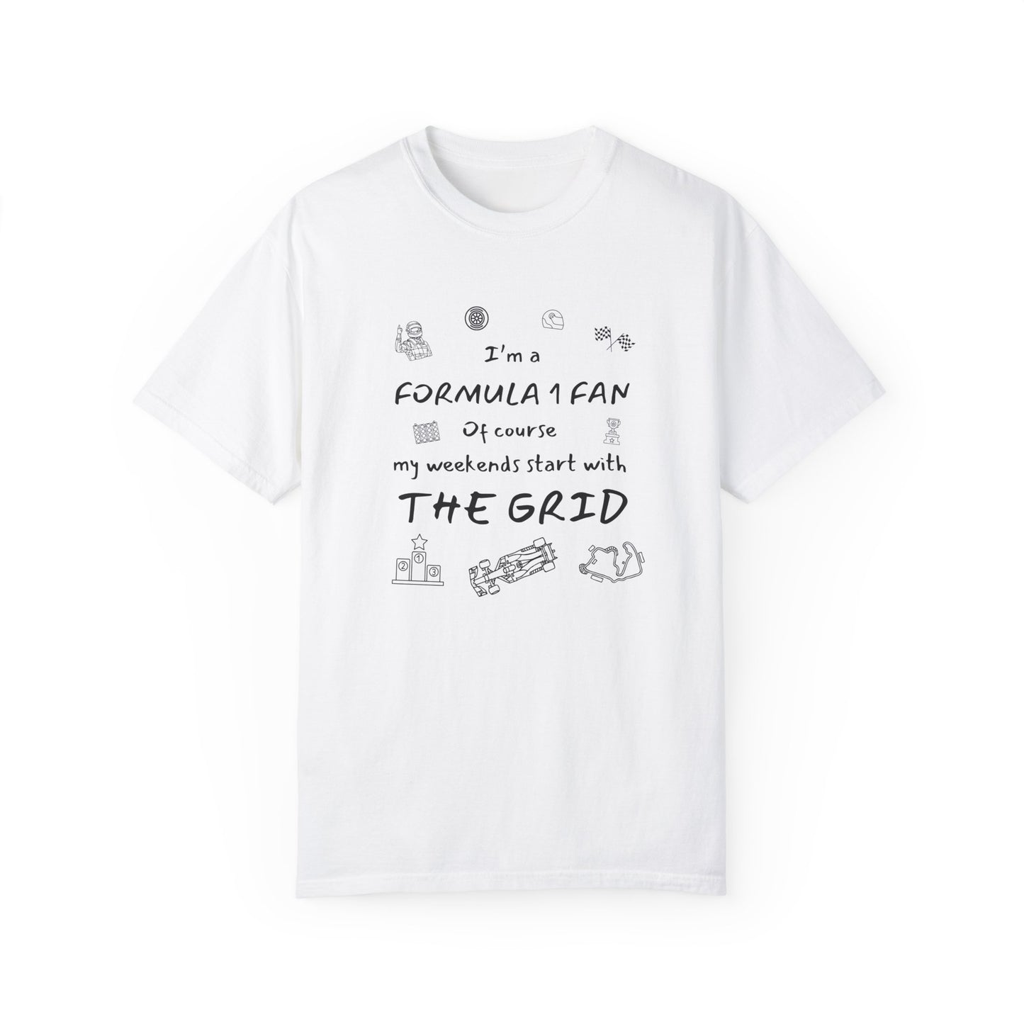 I'm A Formula 1 Fan Of Course My Weekends Start With The Grid T-Shirt