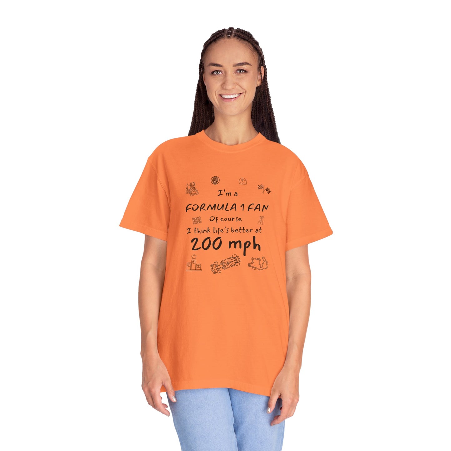 I'm A Formula 1 Fan Of Course I Think Lifes Better at 200 mph T-Shirt