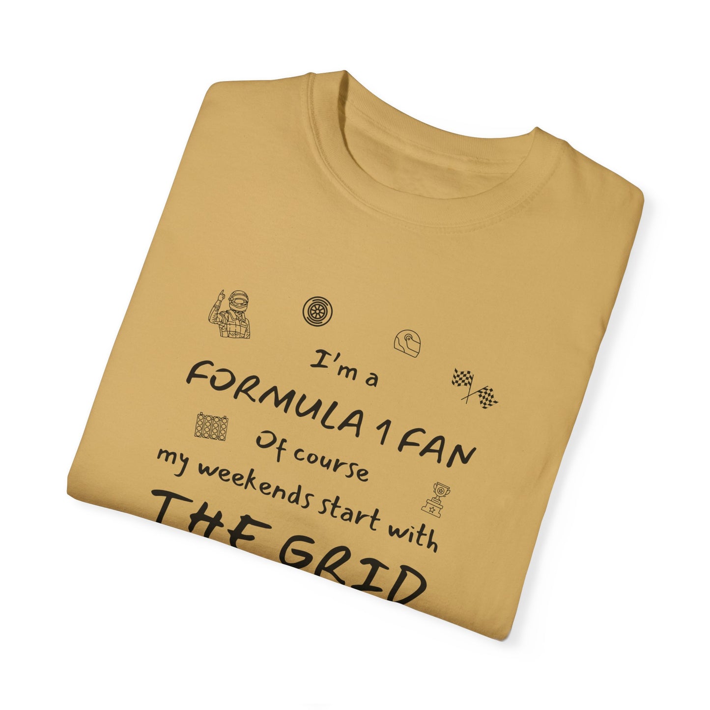 I'm A Formula 1 Fan Of Course My Weekends Start With The Grid T-Shirt