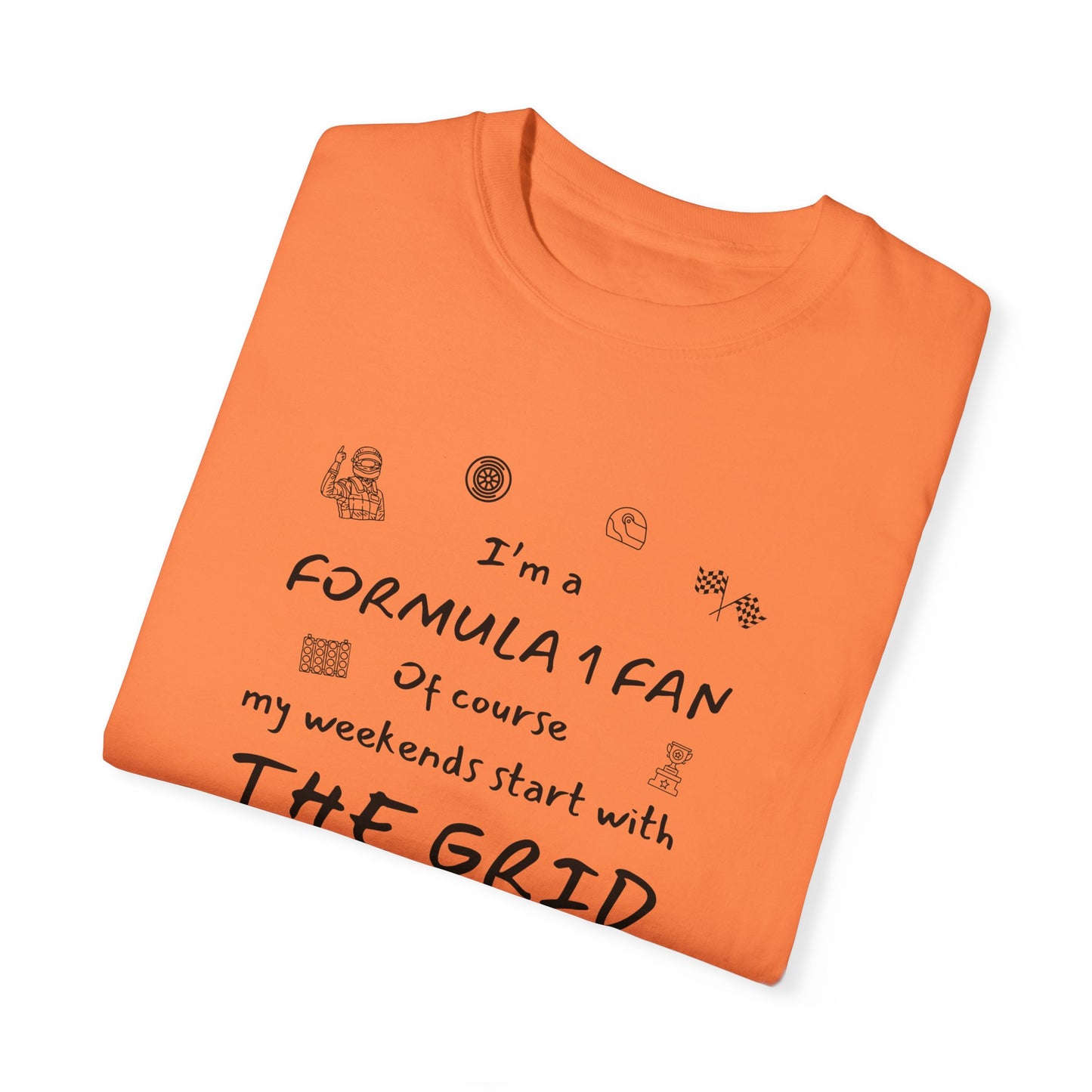 I'm A Formula 1 Fan Of Course My Weekends Start With The Grid T-Shirt