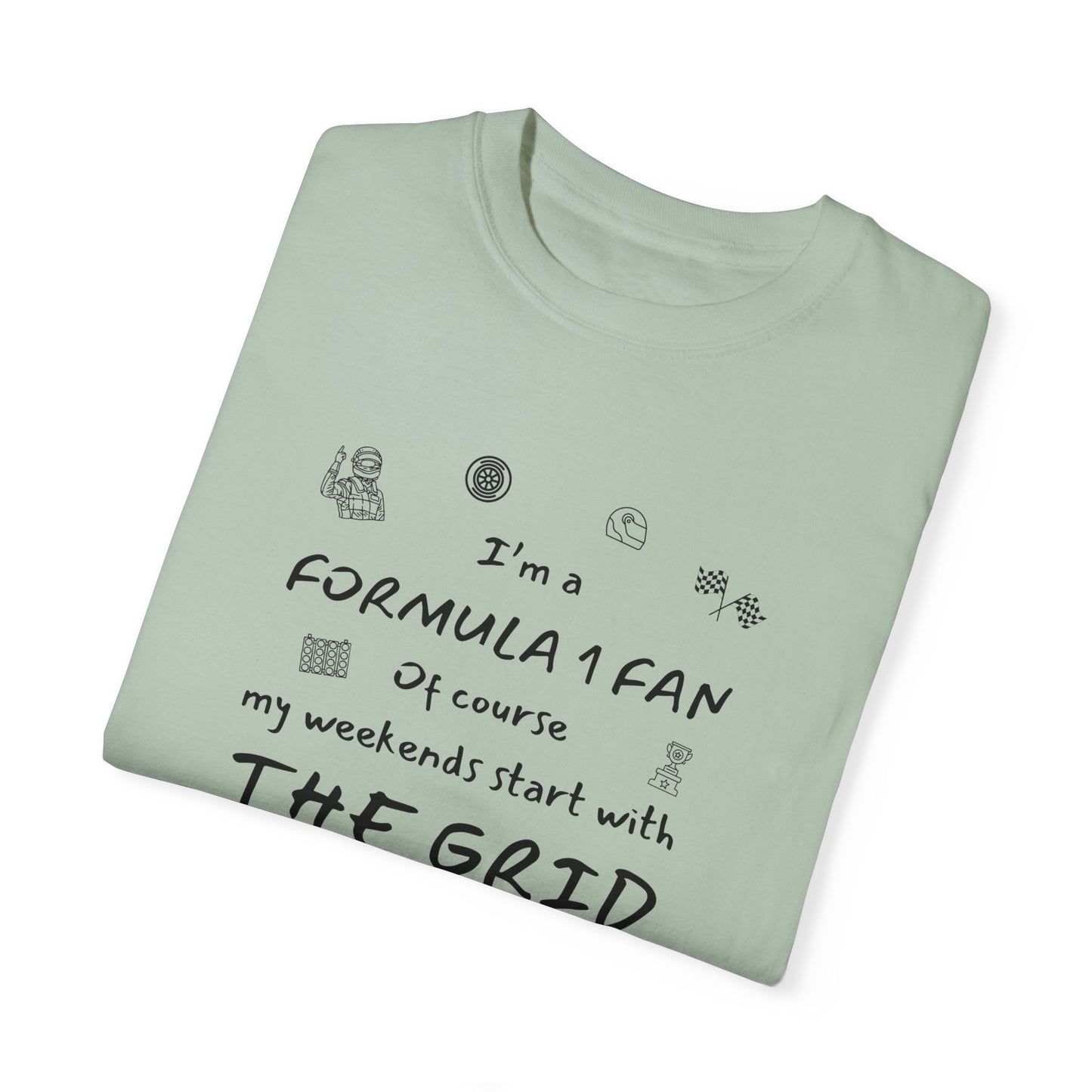 I'm A Formula 1 Fan Of Course My Weekends Start With The Grid T-Shirt