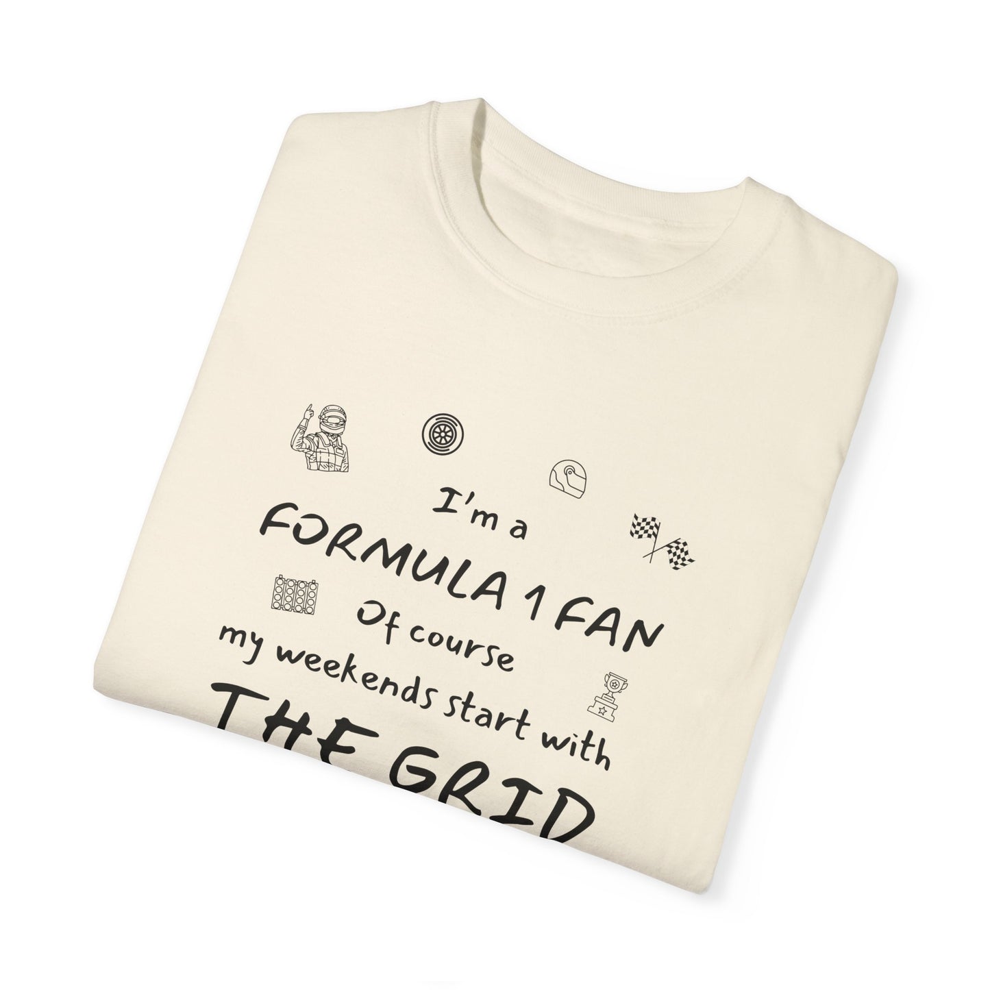 I'm A Formula 1 Fan Of Course My Weekends Start With The Grid T-Shirt