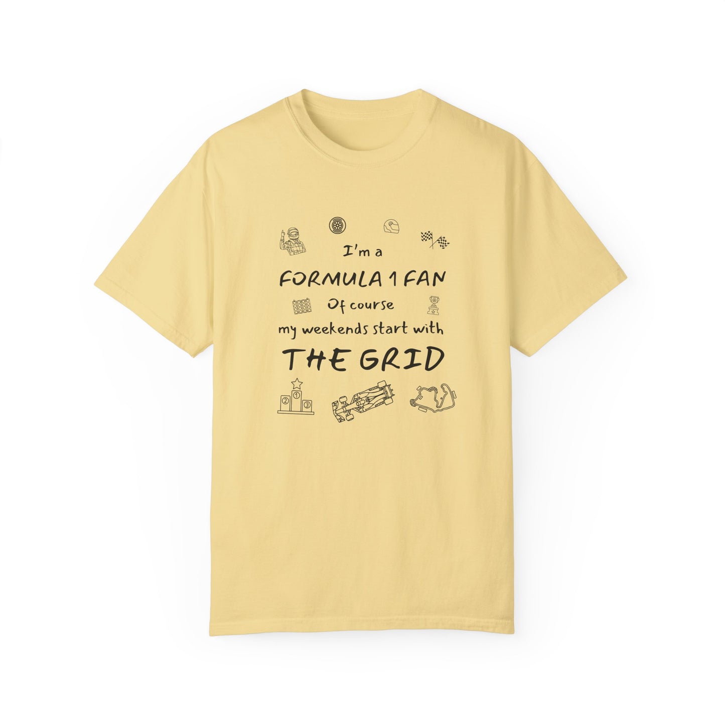 I'm A Formula 1 Fan Of Course My Weekends Start With The Grid T-Shirt