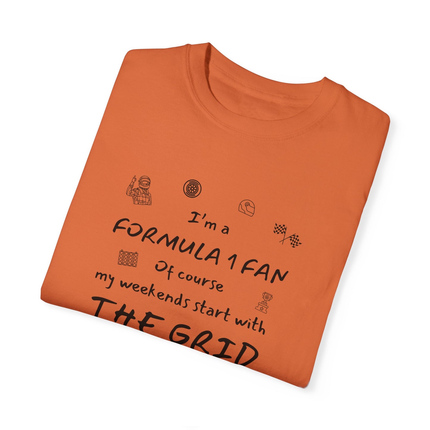 I'm A Formula 1 Fan Of Course My Weekends Start With The Grid T-Shirt