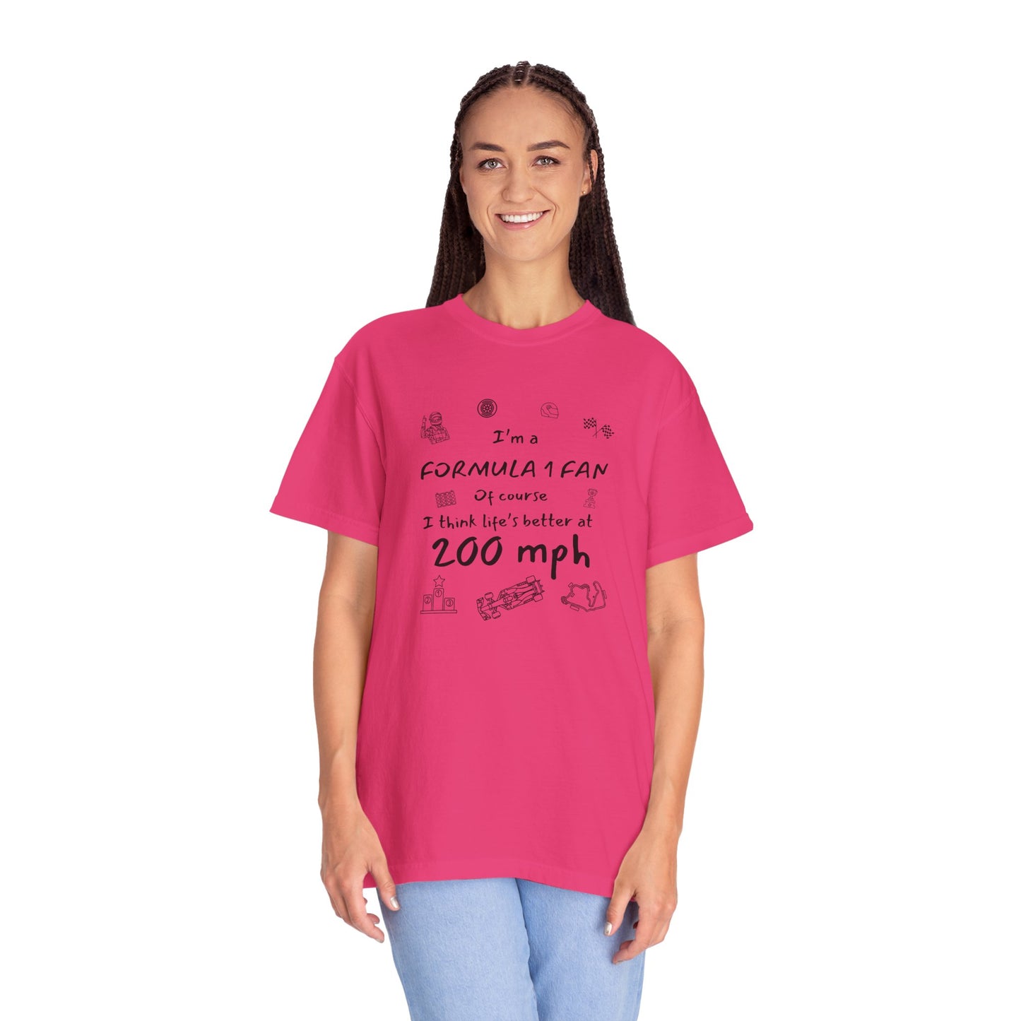 I'm A Formula 1 Fan Of Course I Think Lifes Better at 200 mph T-Shirt