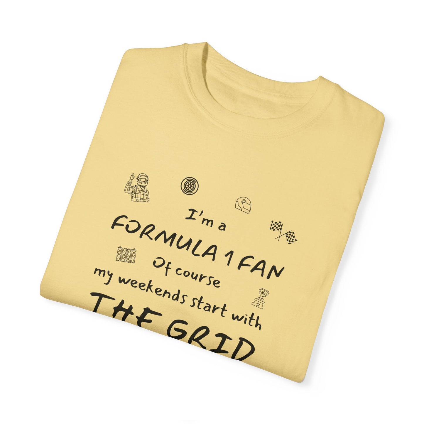 I'm A Formula 1 Fan Of Course My Weekends Start With The Grid T-Shirt