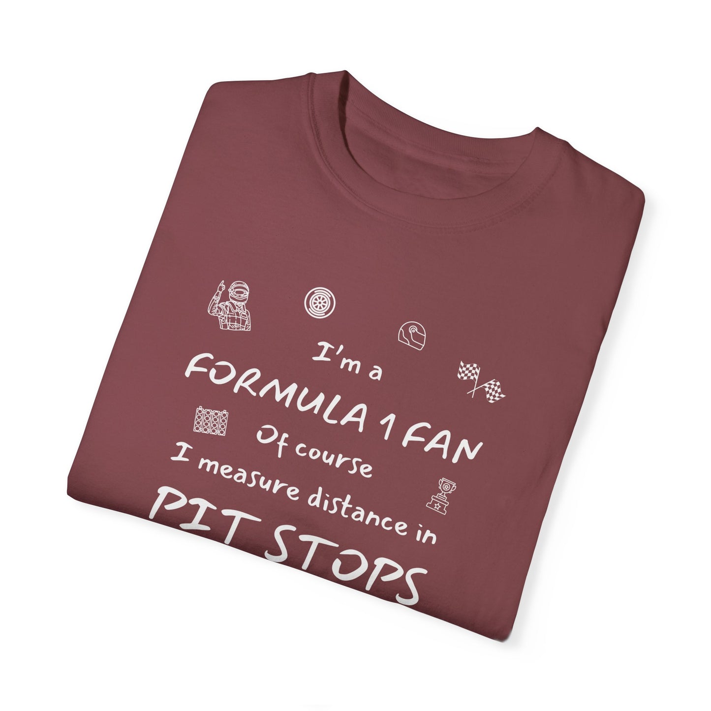I'm A Formula 1 Fan Of Course I Measure Distance in Pit Stops T-Shirt