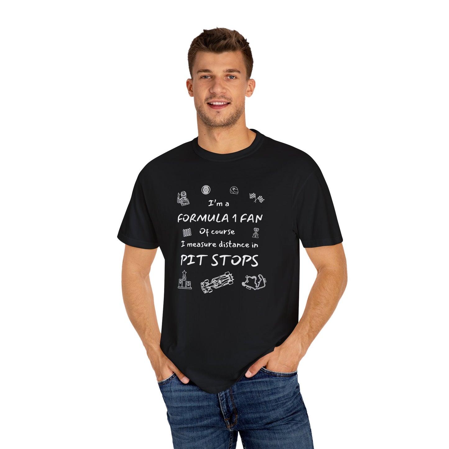 I'm A Formula 1 Fan Of Course I Measure Distance in Pit Stops T-Shirt