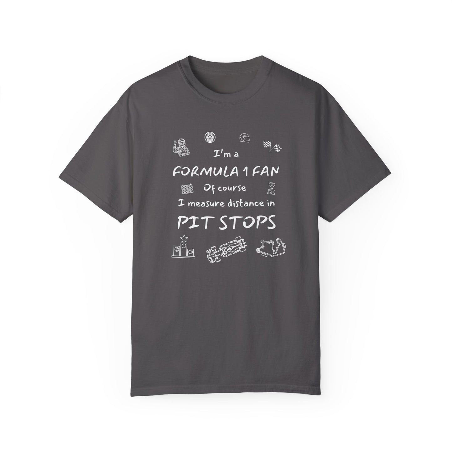I'm A Formula 1 Fan Of Course I Measure Distance in Pit Stops T-Shirt