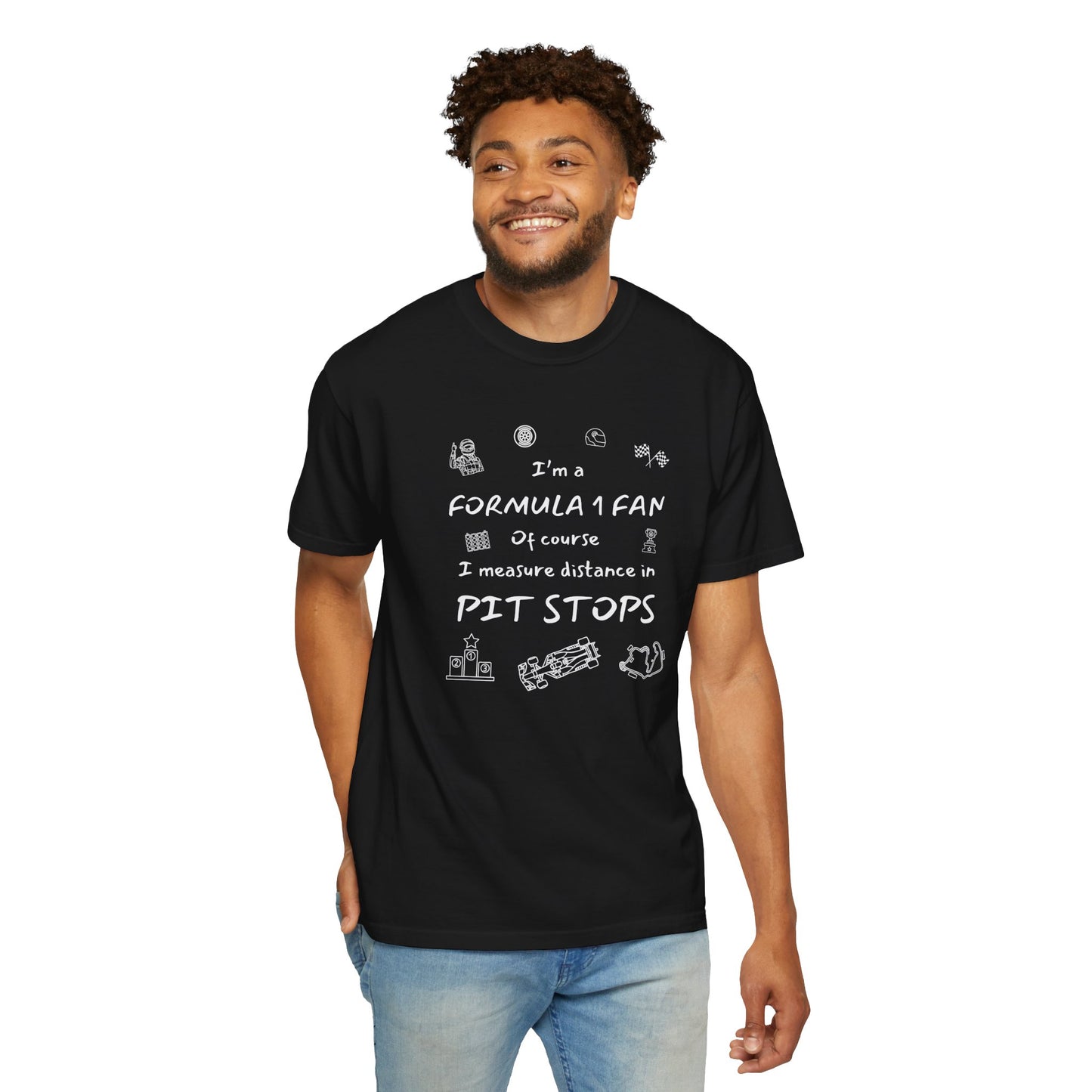 I'm A Formula 1 Fan Of Course I Measure Distance in Pit Stops T-Shirt