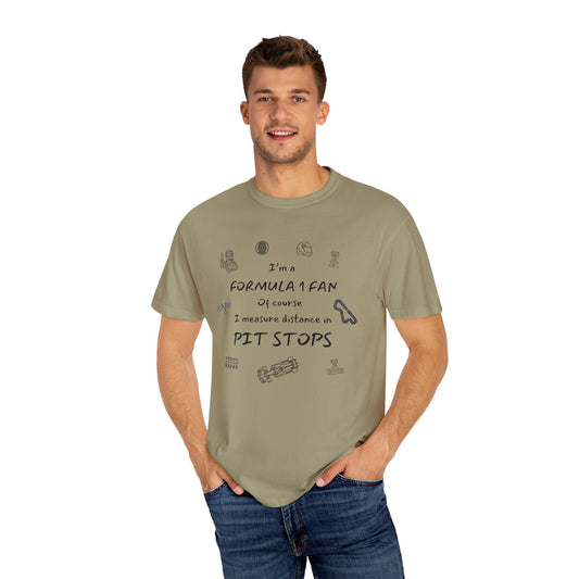 I'm A Formula 1 Fan Of Course I Measure Distance in Pit Stops T-Shirt