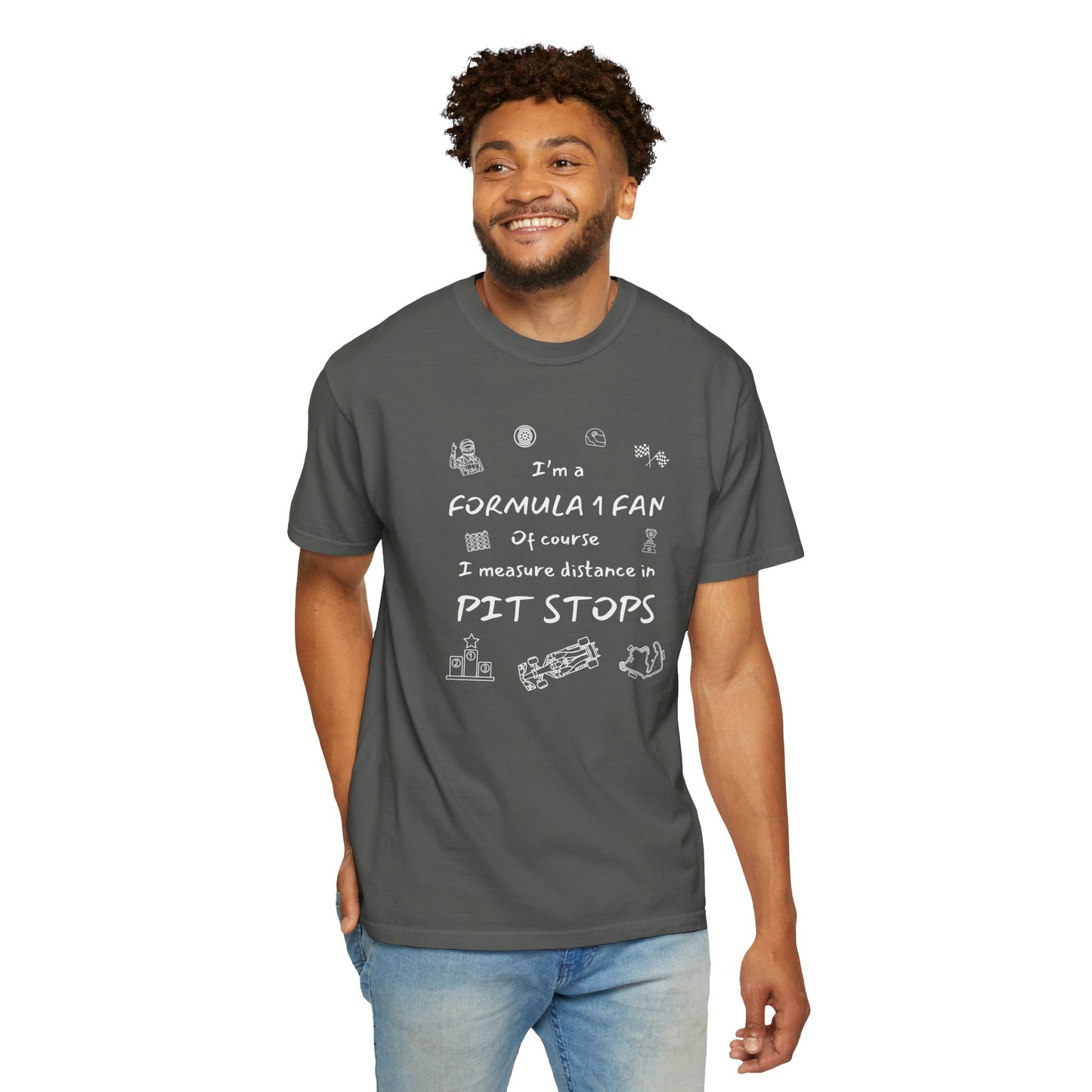 I'm A Formula 1 Fan Of Course I Measure Distance in Pit Stops T-Shirt