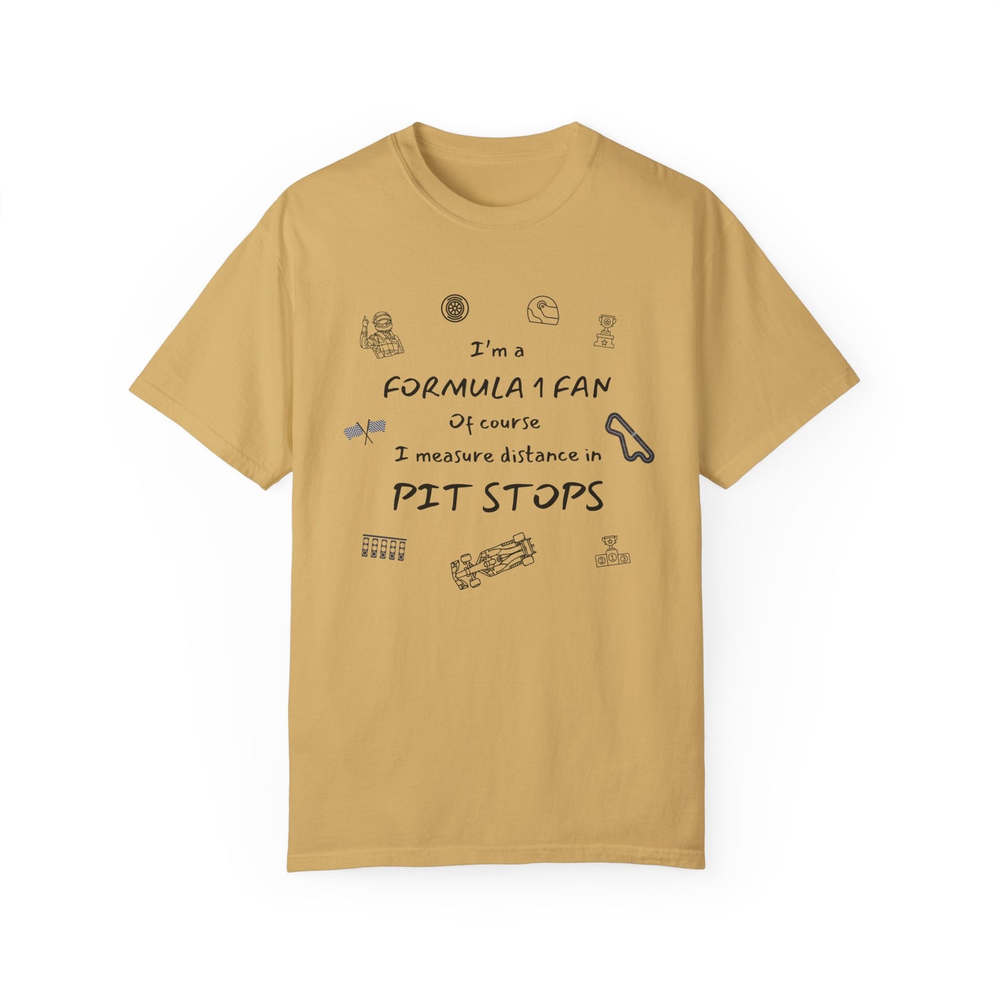 I'm A Formula 1 Fan Of Course I Measure Distance in Pit Stops T-Shirt