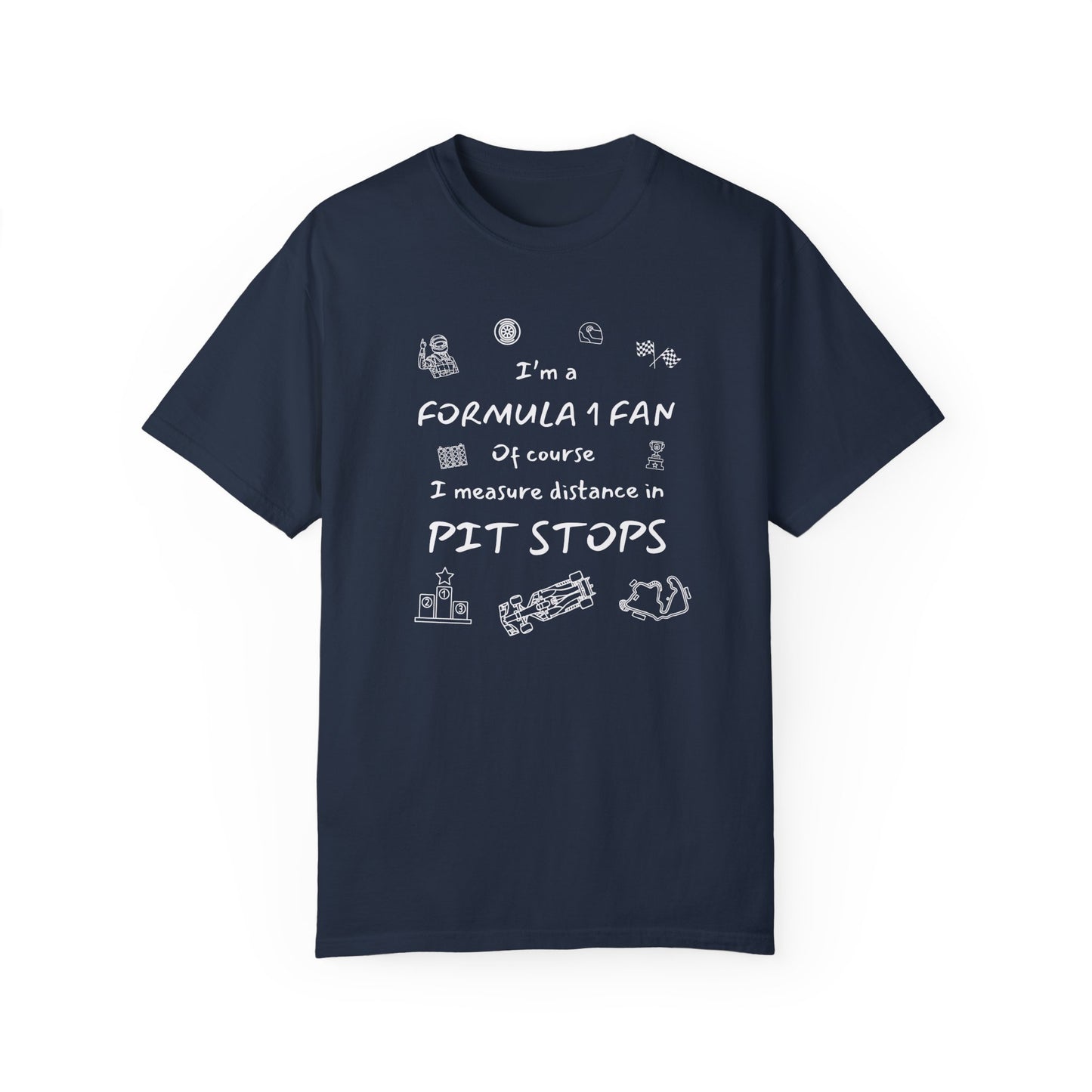 I'm A Formula 1 Fan Of Course I Measure Distance in Pit Stops T-Shirt