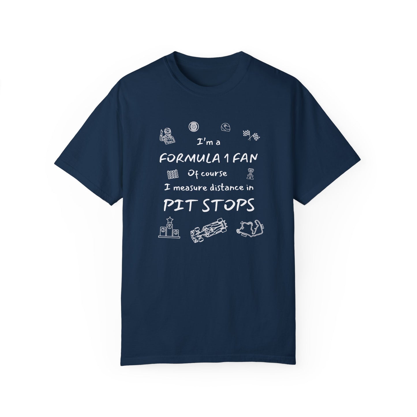 I'm A Formula 1 Fan Of Course I Measure Distance in Pit Stops T-Shirt