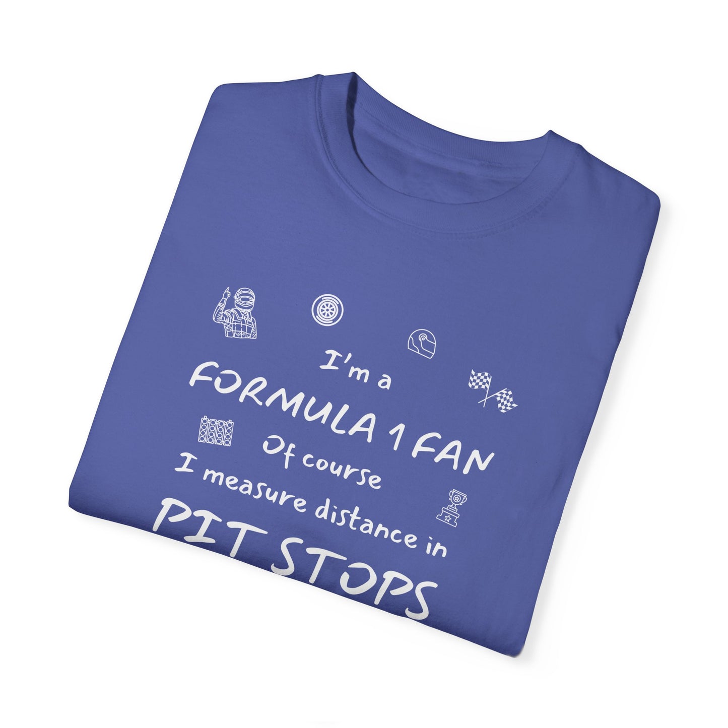 I'm A Formula 1 Fan Of Course I Measure Distance in Pit Stops T-Shirt