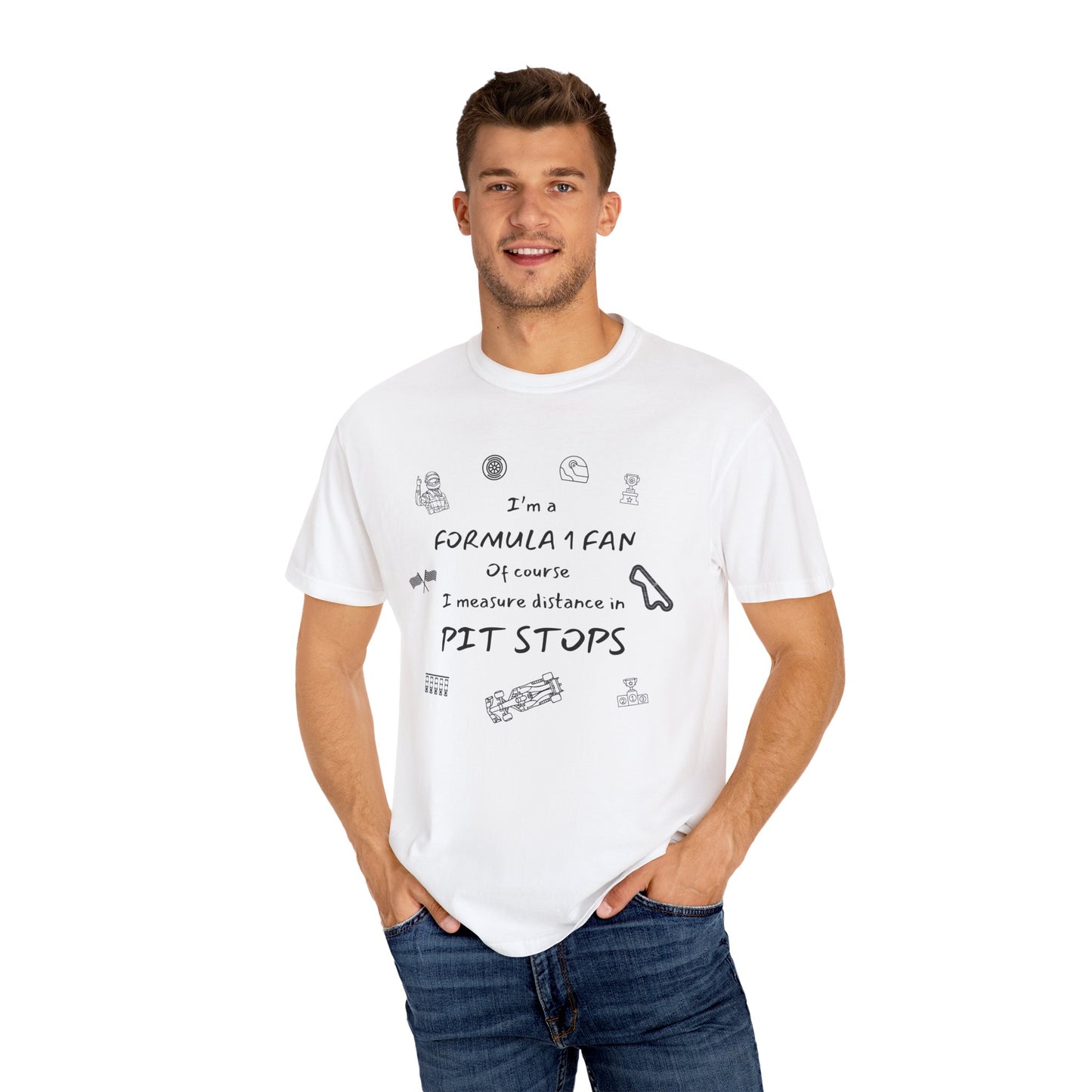 I'm A Formula 1 Fan Of Course I Measure Distance in Pit Stops T-Shirt