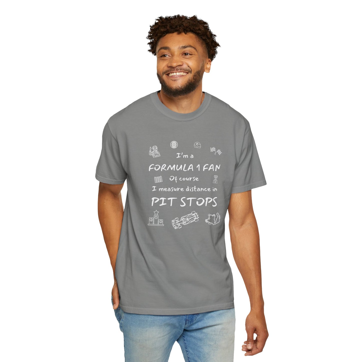 I'm A Formula 1 Fan Of Course I Measure Distance in Pit Stops T-Shirt