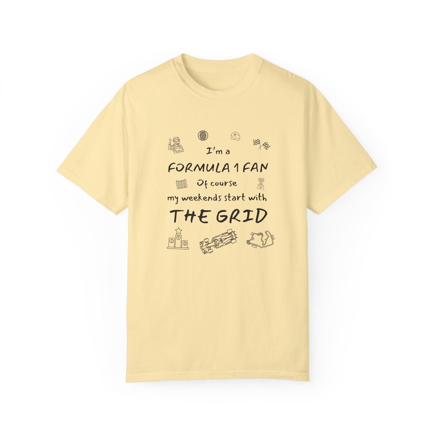 I'm A Formula 1 Fan Of Course My Weekends Start With The Grid T-Shirt