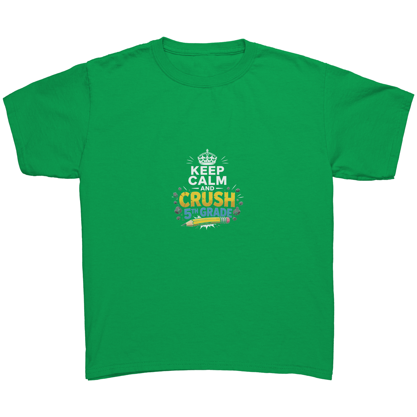 Keep_Calm_and_Crush_5th_Grade_Shirt__Pr_Irish_Green_Mockup.png_15923047