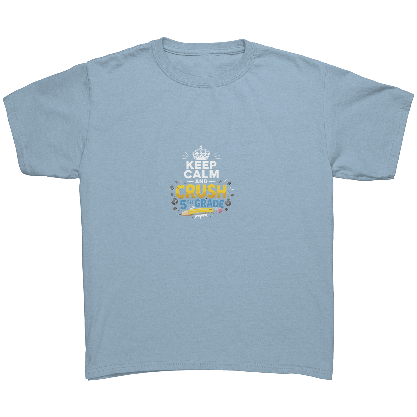 Keep_Calm_and_Crush_5th_Grade_Shirt__Pr_Light_Blue_Mockup.png_15923136