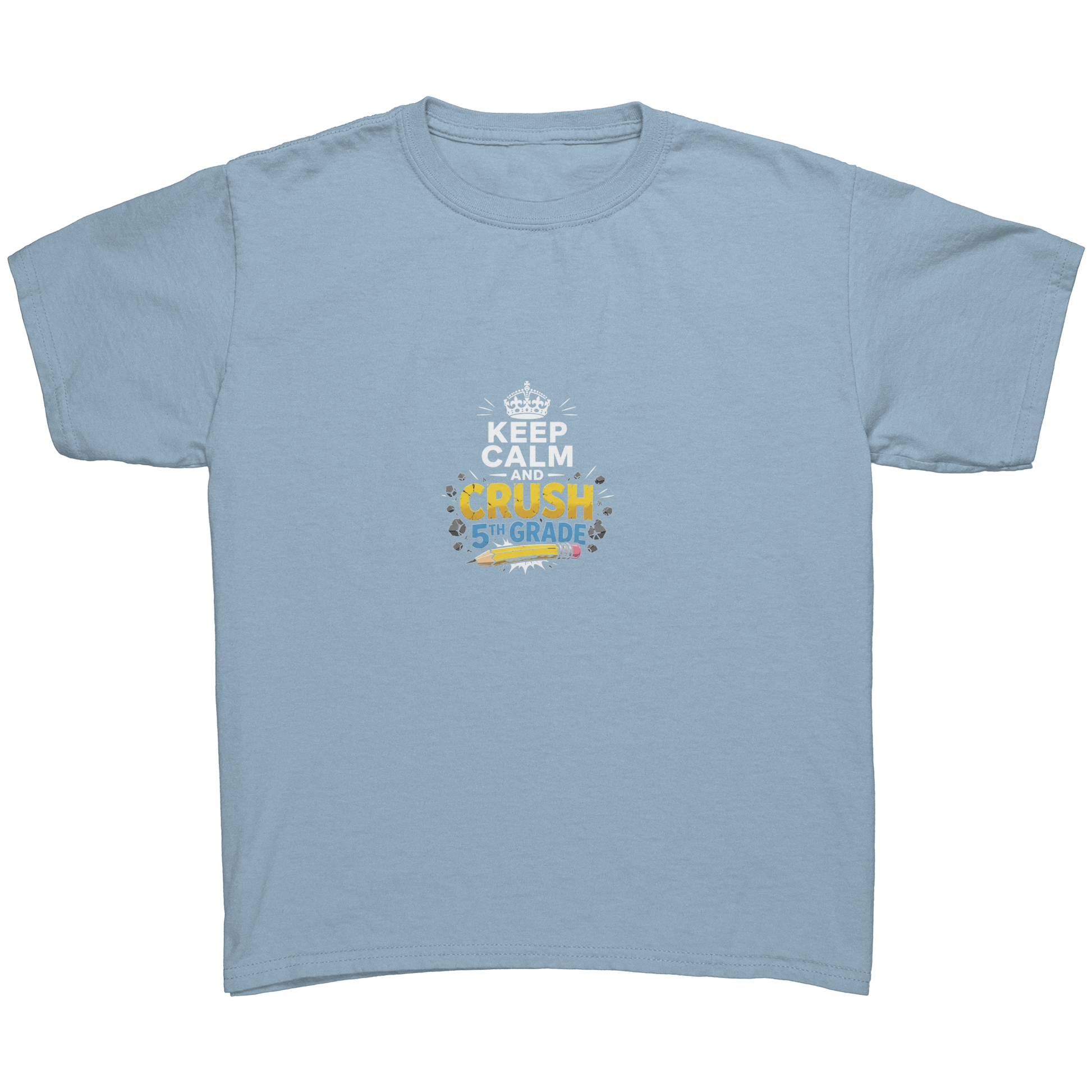 Keep_Calm_and_Crush_5th_Grade_Shirt__Pr_Light_Blue_Mockup.png_15923136
