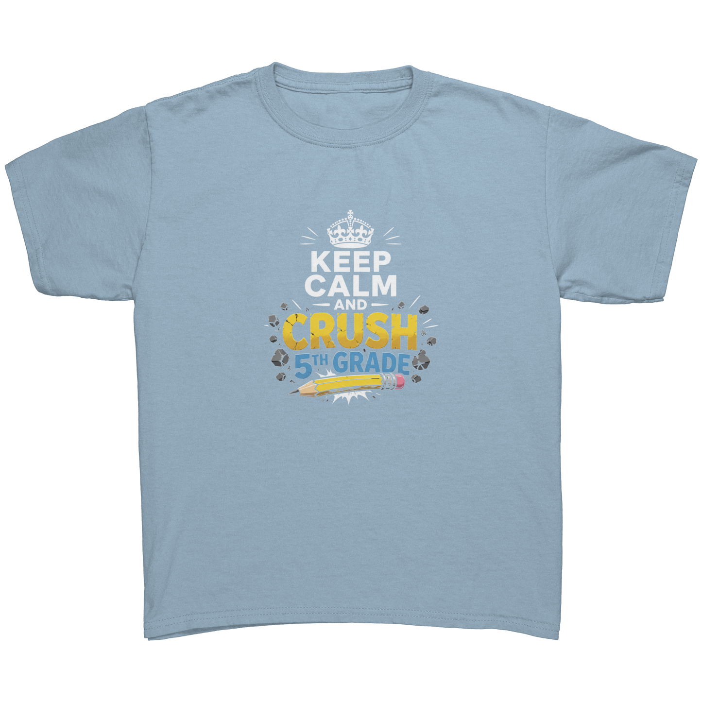 Keep_Calm_and_Crush_5th_Grade_Shirt__Pr_Light_Blue_Mockup.png_15929368