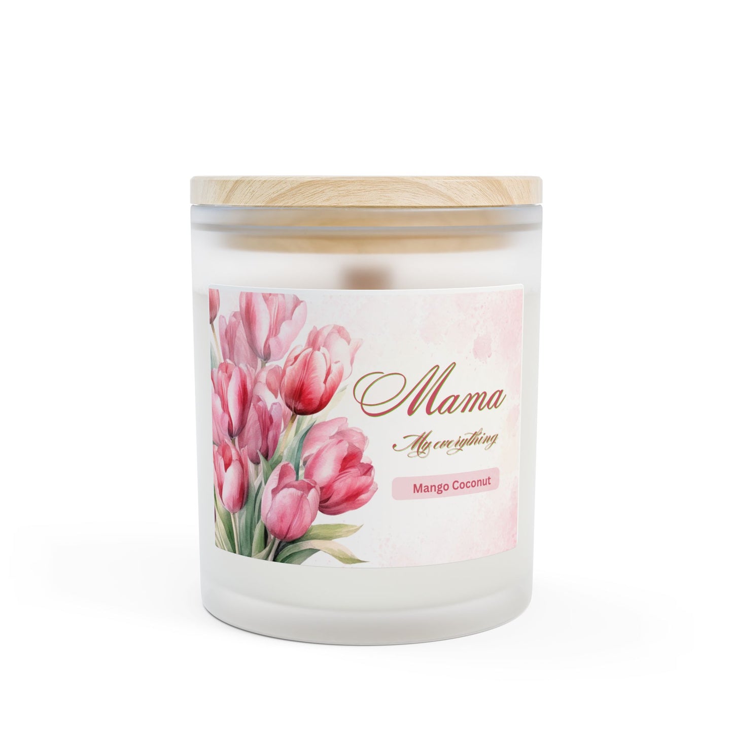 Mom or Mama - My Everything Scented Candle in Frosted Glass Jar - Mother's Day Gift 